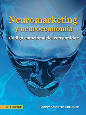 cover image of Neuromarketing y neuroeconomía--1ra edición